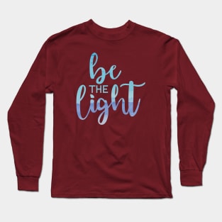 Be the Light Long Sleeve T-Shirt